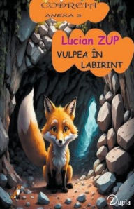 Title: Vulpea ï¿½n labirint, Author: Lucian Zup
