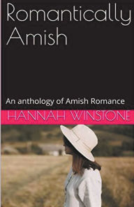 Title: Romantically Amish, Author: Hannah Winstone