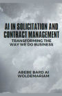 AI in Solicitation and Contract Management: Transforming the Way We Do Business