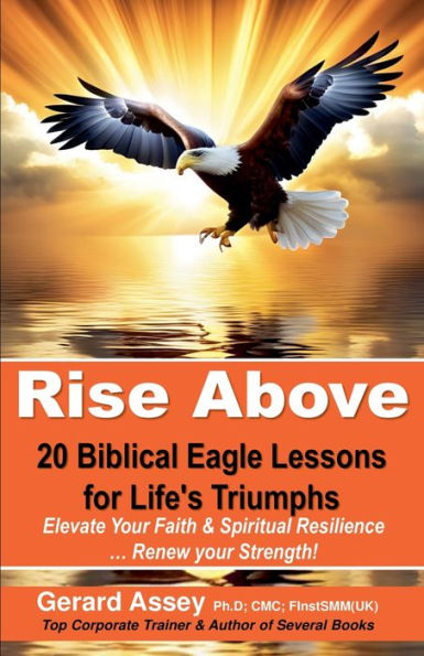 Rise Above: 20 Biblical Eagle Lessons for Life's Triumphs