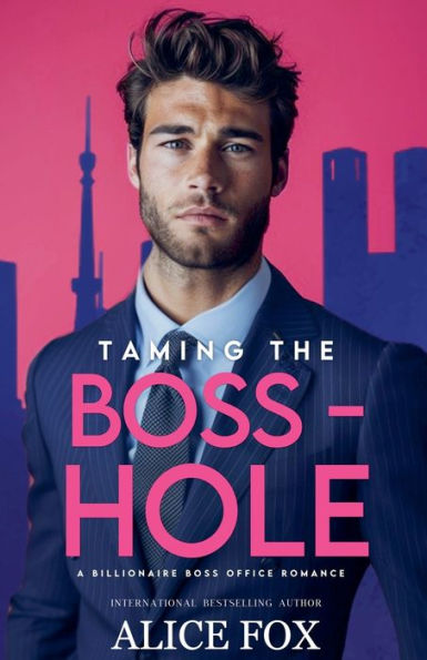 Taming the Bosshole: A Billionaire Boss Office Romance