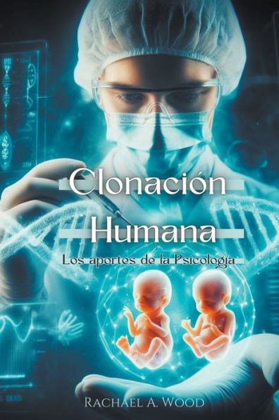 Clonaciï¿½n Humana: Los Aportes de la Psicologï¿½a