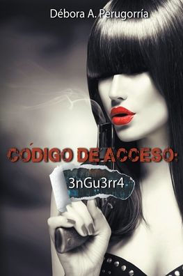 Cï¿½digo de Acceso: 3nGu3rr4