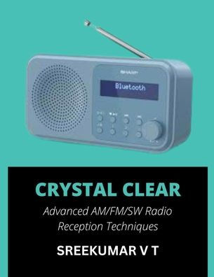 Crystal Clear: Advanced AM/FM/SW Radio Reception Techniques