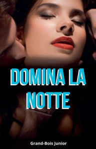 Title: Domina la Notte, Author: Grand-Bois Junior