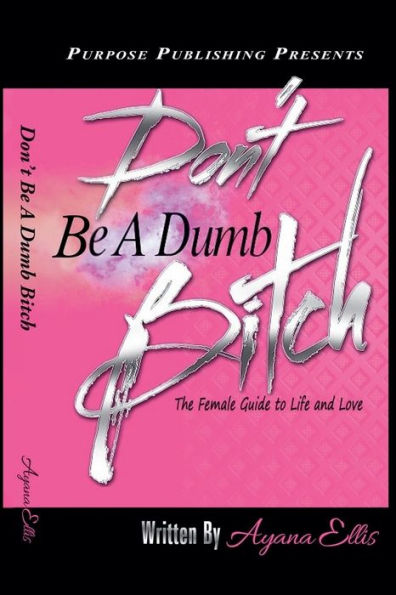 Don't Be A Dumb Bitch