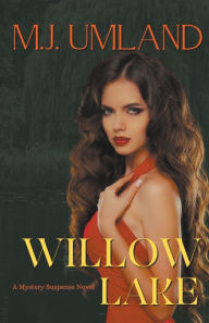 Title: Willow Lake, Author: M J Umland