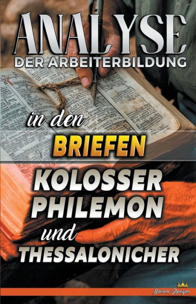 Analyse der Arbeiterbildung den Briefen an die Kolosser, Philemon und Thessaloniche