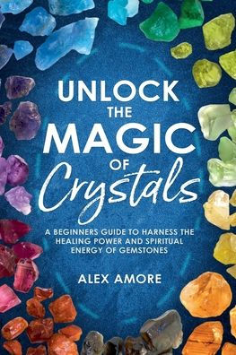 Unlock the Magic of Crystals