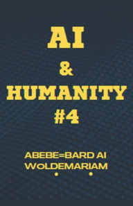 Title: AI and Humanity #4, Author: Abebe-Bard Ai Woldemariam