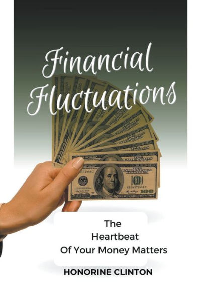 Financial Fluctuations: The Heartbeat of Your Money Matters