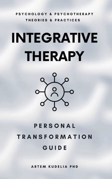Integrative Therapy: Personal Transformation Guide