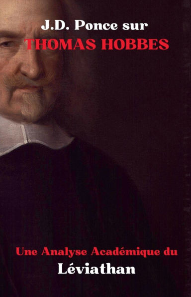 J.D. Ponce sur Thomas Hobbes: Une Analyse Acadï¿½mique du Lï¿½viathan