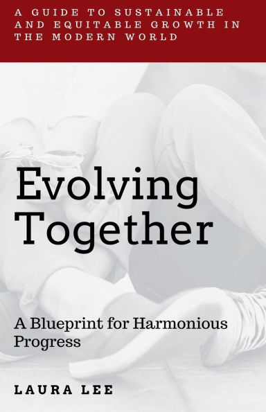 Evolving Together: A Blueprint for Harmonious Progress