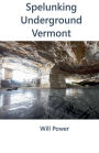 Spelunking: Underground Vermont