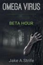 Omega Virus: Beta Hour