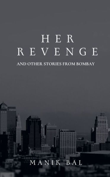 Her Revenge And Other Stories From Bombay