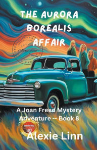 Title: The Aurora Borealis Affair, Author: Alexie Linn