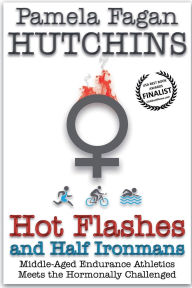 Title: Hot Flashes and Half Ironmans, Author: Eric Hutchins