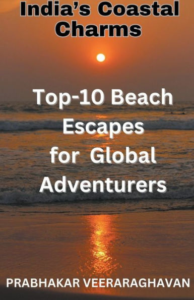 India's Coastal Charms - Top 10 Beach escapes for Global Adventurers