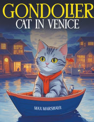 Title: Gondolier Cat in Venice, Author: Max Marshall