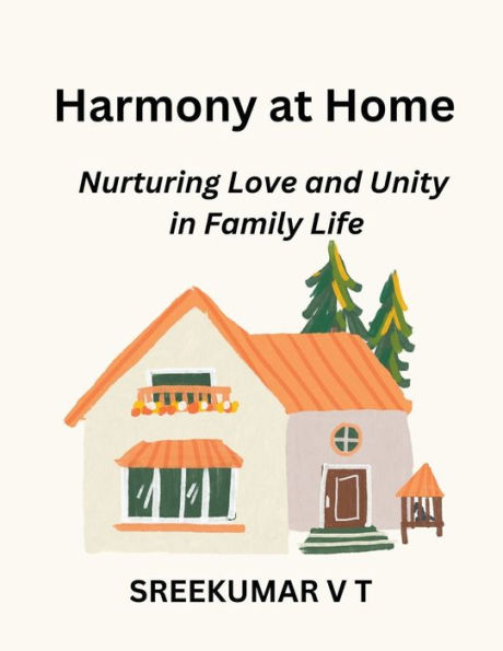 Harmony at Home: Nurturing Love and Unity Family Life