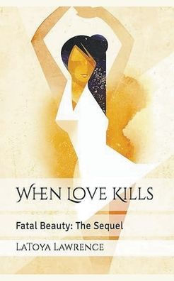 When Love Kills: Fatal Beauty- The Sequel