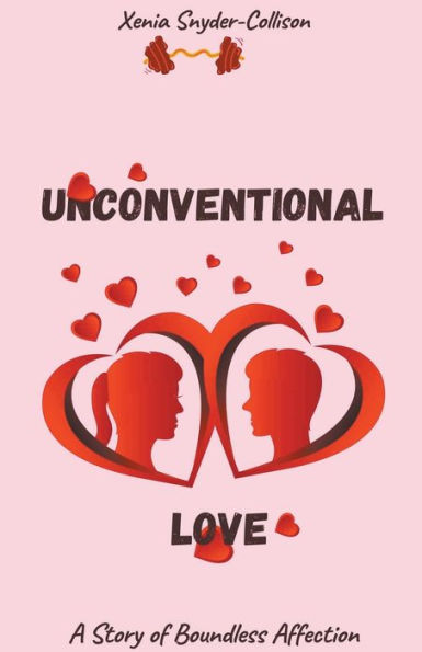 Unconventional Love: A Story Of Boundless Affection