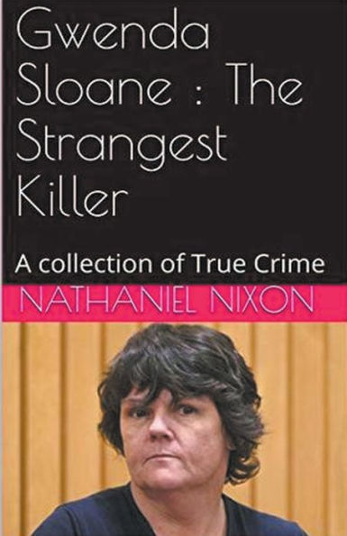 Gwenda Sloane: The Strangest Killer
