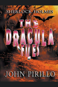Title: Sherlock Holmes, The Dracula Files, Author: John Pirillo