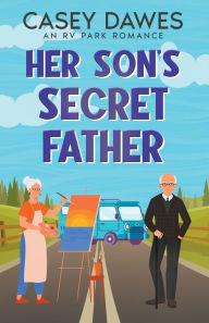 Title: Her Son's Secret Father, Author: Casey Dawes
