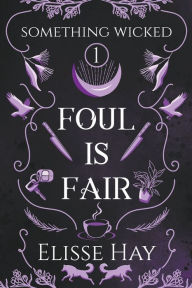 Title: Foul is Fair, Author: Elisse Hay