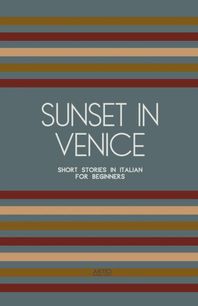 Sunset Venice: Short Stories Italian for Beginners