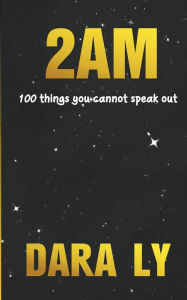 Title: 2AM by DARA LY, Author: Dara Ly