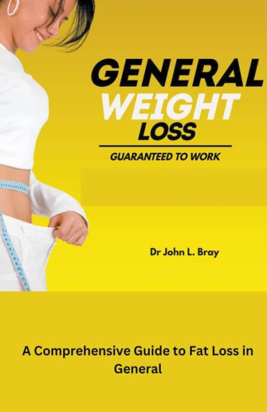 fat Loss General: A Comprehensive Guide to General