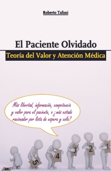 El paciente olvidado. Teorï¿½a del Valor y Atenciï¿½n Mï¿½dica