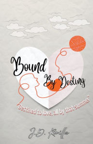Title: Bound By Destiny, Author: J D Revilla
