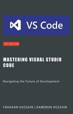 Mastering Visual Studio Code: Navigating the Future of Development