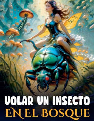 Title: Volar un Insecto en el Bosque, Author: Max Marshall