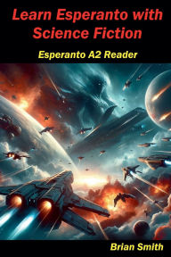 Title: Learn Esperanto with Science Fiction, Author: Brian Smith