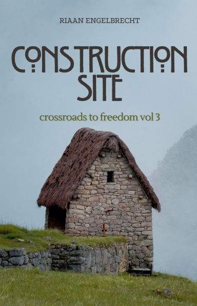 Crossroads to Freedom Vol 3: Construction Site