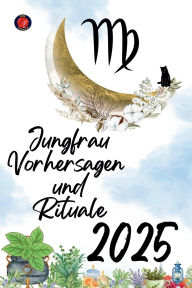 Title: Jungfrau Vorhersagen und Rituale 2025, Author: Alina Rubi