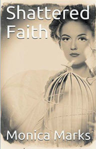 Title: Shattered Faith, Author: Monica Marks