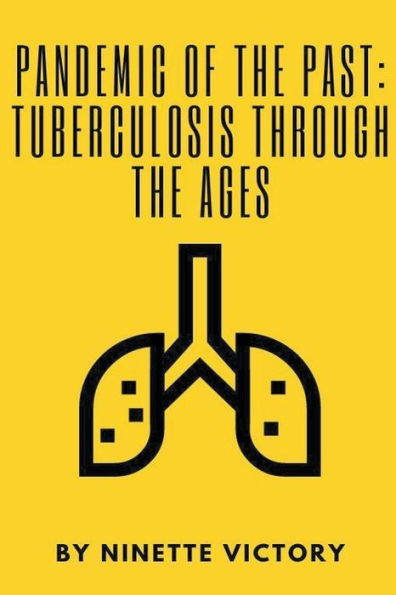 Pandemic of the Past: Tuberculosis through Ages