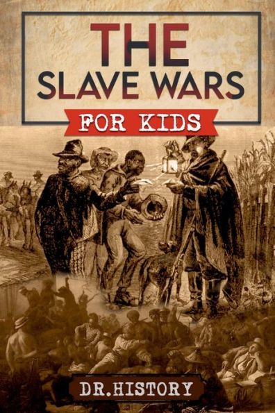 The Slave Wars for Kids