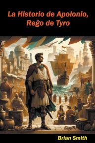 Title: La Historio de Apolonio, Reĝo de Tyro, Author: Brian Smith