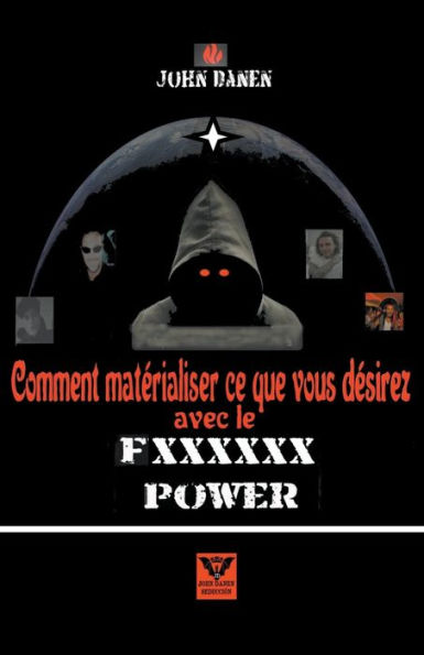 Comment matï¿½rialiser ce que vous dï¿½sirez avec le Fxxxxxx power