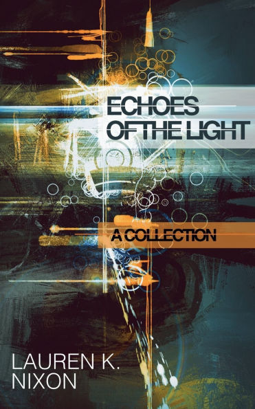 Echoes of the Light: A Collection