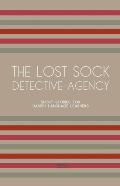 The Lost Sock Detective Agency: Short Stories for Danish Language Learners