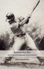 Behind the Mic: The Untold Biography of Bob Uecker